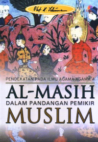 Image of Pendekatan pada Ilmu Agama-agama 4: Al-Masih dalam pandangan pemikir Muslim