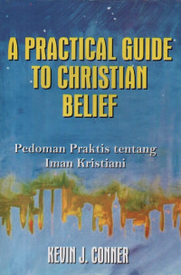 Image of A Practical to Christian Belief = Pedoman Praktis tentang Iman Kristiani
