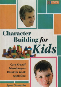 Image of Character Building for Kids = Cara Kreatif Membangun Karakter Anak Sejak Dini