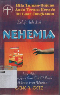 Image of Bila tujuan-tujuan anda terasa berada di luar jangkauan belajarlah dari Nehemia