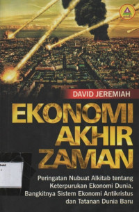 Image of EKONOMI AKHIR ZAMAN: peringatan nubuat alkitab tentang keterpurukan ekonomi dunia, bangkitx sistem ekonomi antikristus dan tatanan dunia baru