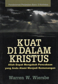 Image of Kuat di dalam Kristus: pendalaman Perjanjian Baru 2 Korintus