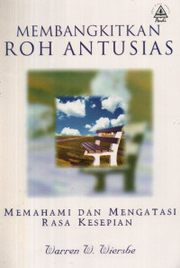 Image of Membangkitkan Roh Antusias: memahami dan mengatasi rasa kesepian