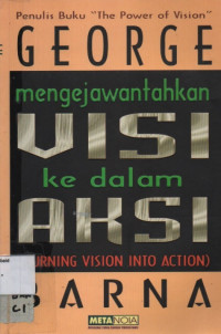 Image of Mengejawantahkan Visi ke dalam Aksi = Turning Vision into Action