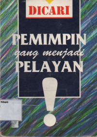 Image of Dicari Pemimpin Yang Menjadi Pelayan!