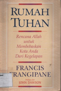 Image of Rumah Tuhan : rencana Allah untuk membebaskan kota anda dari kegelapan