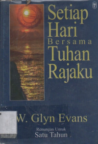 Image of Setiap Hari Bersama Tuhan Rajaku : renungan untuk satu tahun