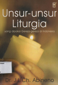 Image of UNSUR-UNSUR LITURGIA: yang dipakai gereja-gereja di Indonesia