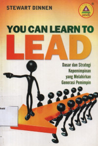Image of YOU CAN LEARN TO LEAD: dasar dan strategi kepemimpinan yang melahirkan generasi pemimpin